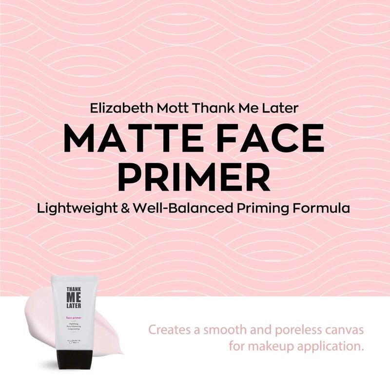 Elizabeth Mott Thank Me Later Face Primer - 4 Varieties Available. Matte, Illuminating, Color Correcting, and Blurring Varieties for Every Skin Need